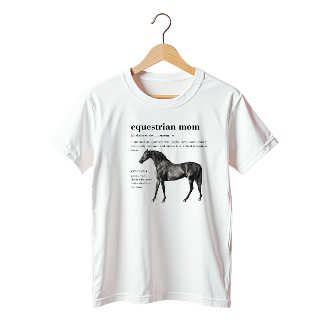 White crew neck t-shirt with the definition of 'equestrian mom' printed on the front, featuring an image of a horse.