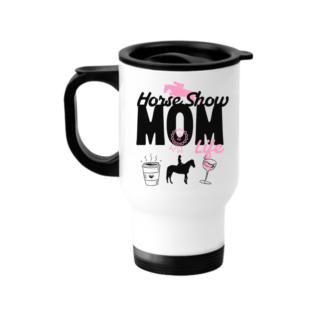Horse Show Mom Travel Mug