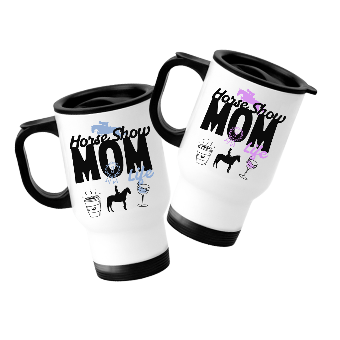 Horse Show Mom Travel Mug