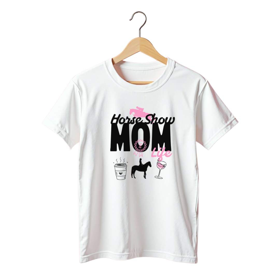 Horse Show Mom Life T-Shirt
