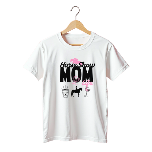Horse Show Mom Life T-Shirt