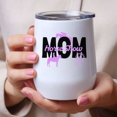 Horse Show Mom Wine Tumbler