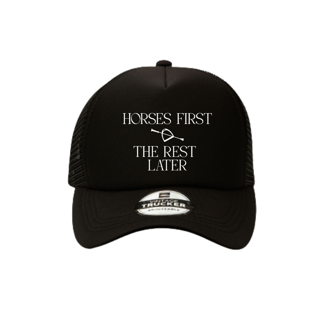 Horses First The Rest Later Trucker Cap