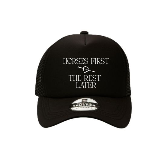 Horses First The Rest Later Trucker Cap