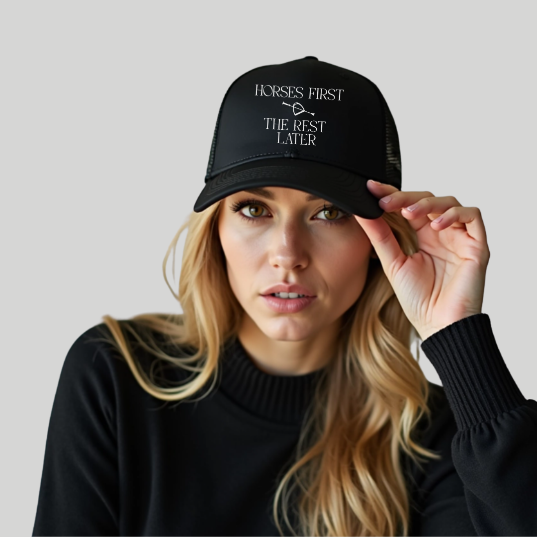 Horses First The Rest Later Trucker Cap