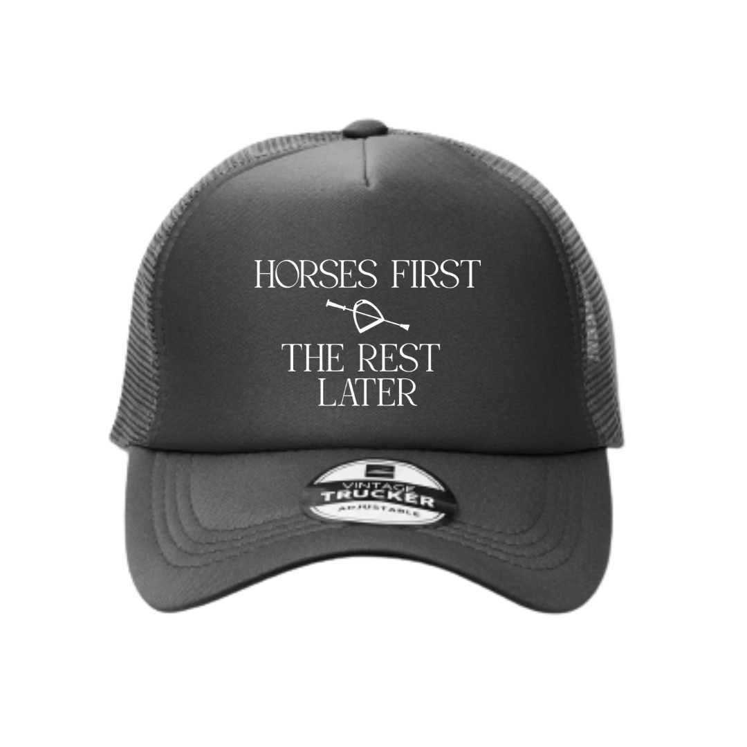 Horses First The Rest Later Trucker Cap