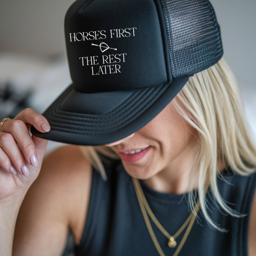 Horses First The Rest Later Trucker Cap