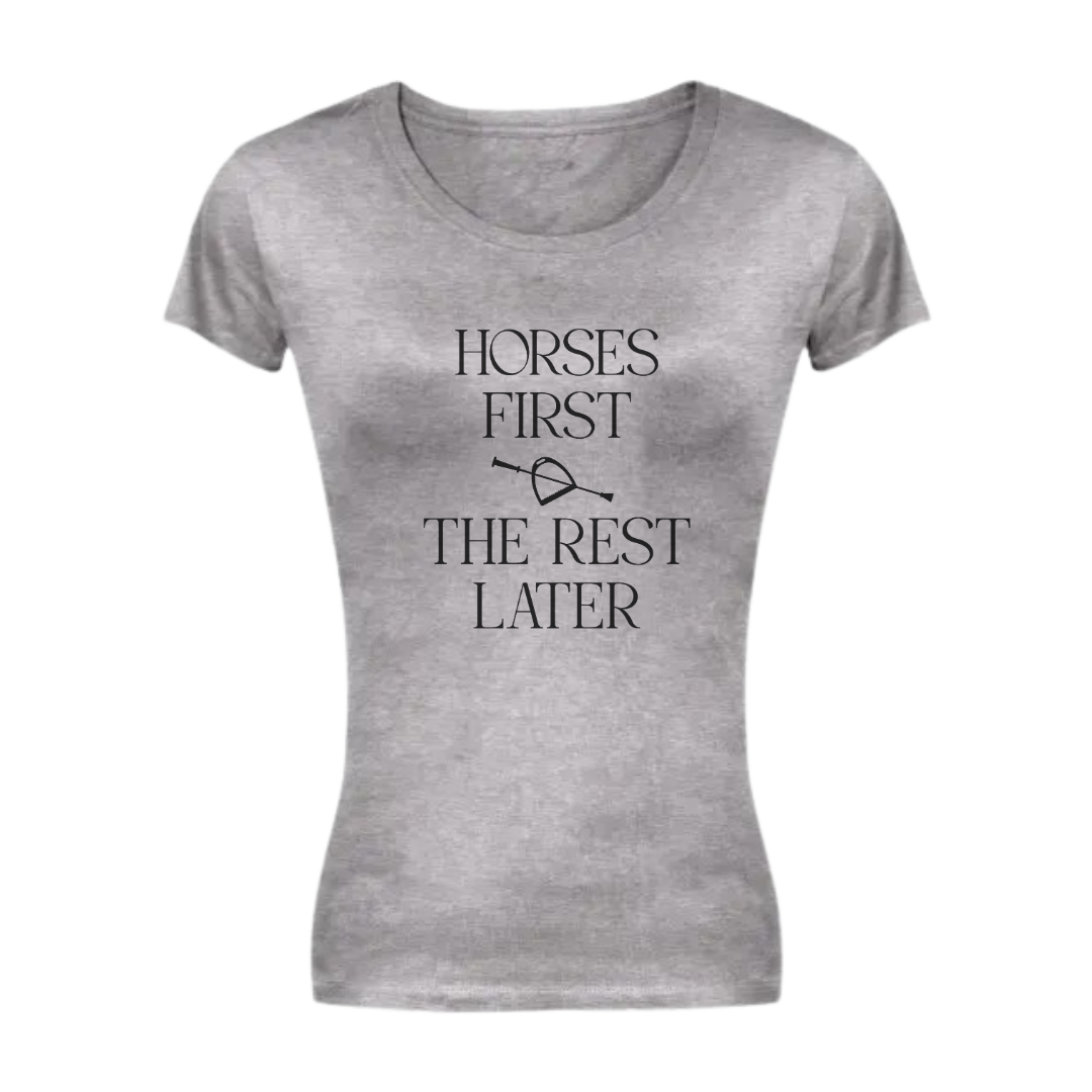 Horses First, The Rest Later Equestrian T-shirt