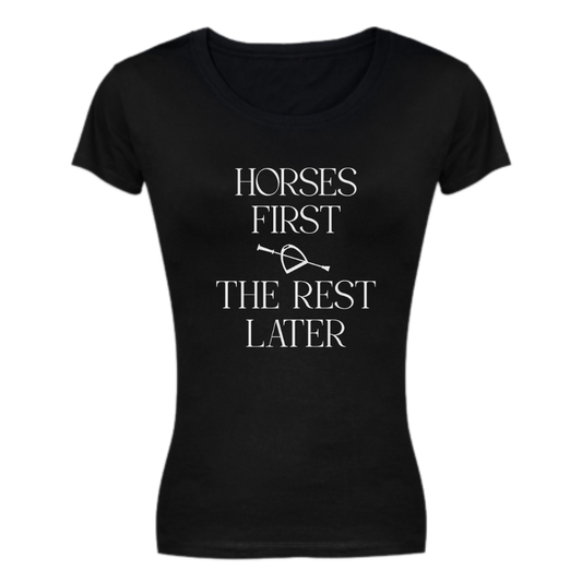Horses First, The Rest Later Equestrian T-shirt