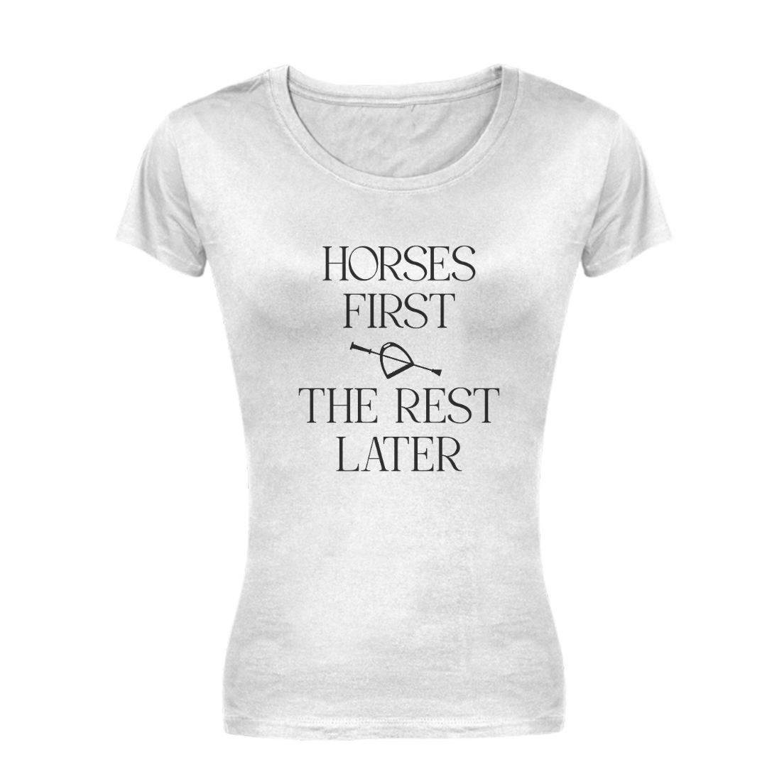 Horses First, The Rest Later Equestrian T-shirt