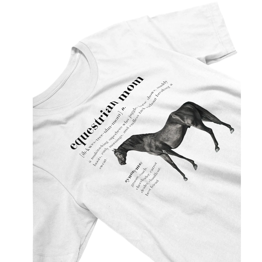 White crew neck t-shirt with the definition of 'equestrian mom' printed on the front, featuring an image of a horse.